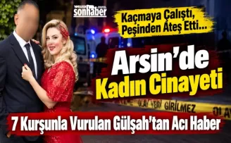 7 Kurşunla Vurulan Gülşah’tan Acı Haber