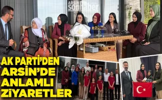 AK Parti Arsin’den Anlamlı Ziyaretler