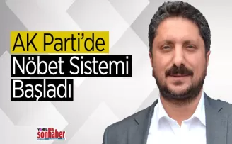 AK Parti’de nöbet sistemi