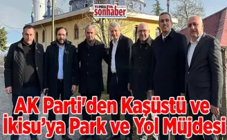 AK Parti’den Kaşüstü ve İkisu’ya Park ve Yol Müjdesi