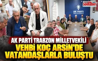 AK Parti Trabzon Milletvekili Vehbi Koç Arsin’de Vatandaşlarla Buluştu