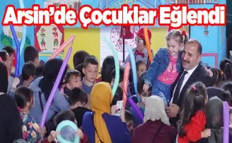 Arsin Belediyesi çocuklara unutulmaz anlar yaşattı