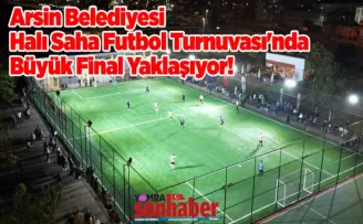Arsin Belediyesi Halı Saha Futbol Turnuvası’nda Büyük Final Yaklaşıyor!