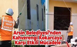 Arsin Belediyesi’nden Kahverengi Kokarcaya Karşı Etkili Mücadele