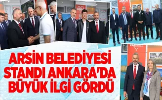 ARSİN BELEDİYESİ STANDI ANKARA’DA BÜYÜK İLGİ GÖRDÜ 