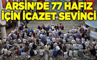 Arsin’de 77 Hafız İçin İcazet Sevinci