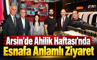 Arsin’de Ahilik Haftası’nda Esnafa Anlamlı Ziyaret
