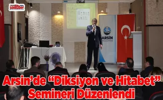 Arsin’de “Diksiyon ve Hitabet” Semineri Düzenlendi