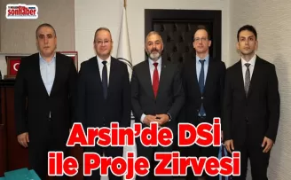 Arsin’de DSİ ile Proje Zirvesi
