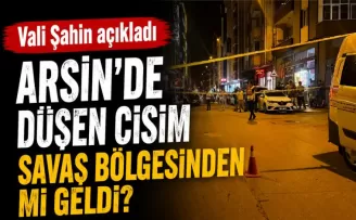 Arsin’de düşen cisim savaş bölgesinden mi geldi? Vali Şahin açıkladı