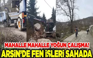 ARSİN’DE FEN İŞLERİ SAHADA