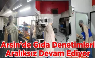 Arsin’de Gıda Denetimleri Aralıksız Devam Ediyor