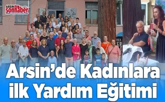 Arsin’de Kadınlara İlk Yardım Eğtimi