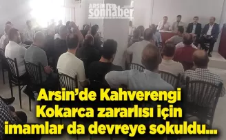 Arsin’de Kahverengi Kokarca zararlısı için imamlar da devreye sokuldu...