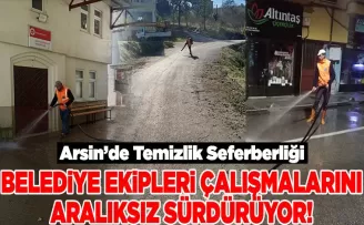 Arsin’de temizlik seferberliği