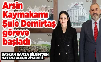 Arsin Kaymakamı Şule Demirtaş göreve başladı