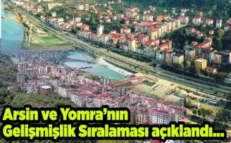 Arsin ve Yomra’nın Gelişmişlik Sıralaması?