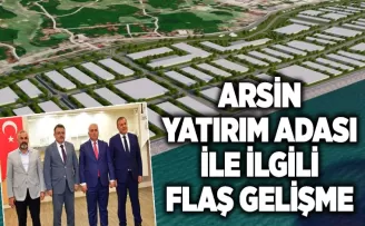 ARSİN YATIRIM ADASI’NDA ÖNEMLİ GELİŞME!