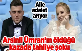 Arsinli Ümran’ın öldüğü kazada tahliye şoku