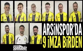 Arsinspor’dan  9 İmza Birden