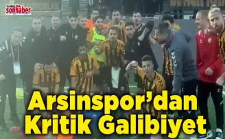 Arsinspor’dan Kritik Galibiyet