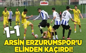 ARSİNSPOR ERZURUM’U ELİNDEN KAÇIRDI!