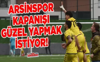 ARSİNSPOR KAPANIŞI İYİ YAPMAK İSTİYOR!