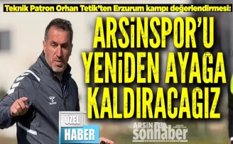 Arsinspor’u yeniden ayağa kaldıracağız