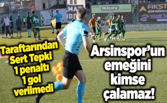 Arsinspor’un emeğini kimse çalamaz!