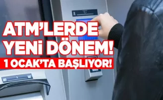 ATM’lerde Yeni Dönem! 1 Ocak’ta Başlıyor...