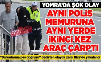 AYNI POLİS MEMURUNA  İKİNCİ KEZ ARAÇ ÇARPTI