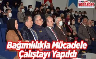 Bağımlılıkla Mücadele Çalıştayı yapıldı
