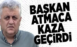 Başkan Atmaca Kaza Geçirdi