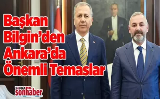 Başkan Bilgin’den Ankara’da Önemli Temaslar