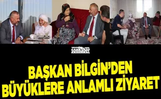 Başkan Bilgin’den Büyüklere Anlamlı Ziyaret