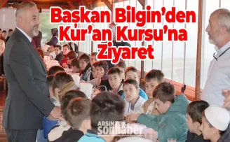 Başkan Bilgin’den Kur’an Kursu’na Ziyaret