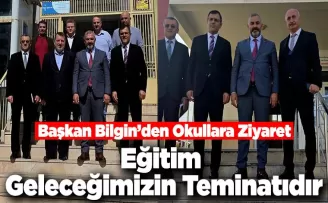 Başkan Bilgin’den Okullara Ziyaret