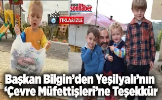 Başkan Bilgin’den Yeşilyalı’nın “Çevre Müfettişleri”ne Teşekkür