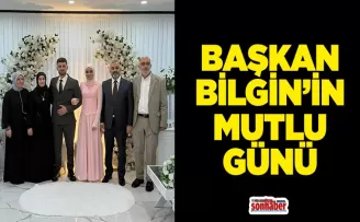 BAŞKAN BİLGİN’İN MUTLU GÜNÜ