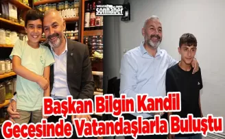 Başkan Bilgin Kandil Gecesinde Vatandaşlarla Buluştu