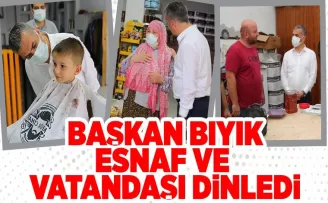 Başkan Bıyık esnaf ve vatandaşı dinledi