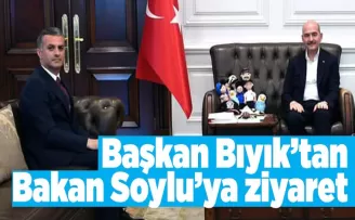 Başkan Bıyık’tan  Bakan Soylu’ya ziyaret