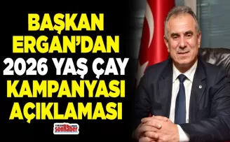 Başkan Ergan’dan 2026 Yaş Çay Kampanyası Açıklaması