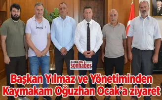 Başkan Yılmaz ve Yönetiminden Kaymakam Oğuzhan Ocak’a ziyaret