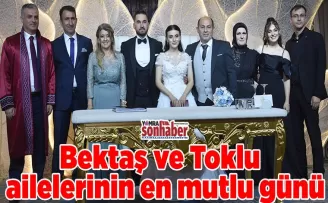 Bektaş ve Toklu  ailelerinin en mutlu günü