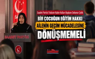 BİR ÇOCUĞUN EĞİTİM HAKKI AİLENİN GEÇİM MÜCADELESİNE  DÖNÜŞMEMELİ