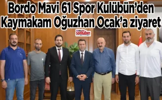 Bordo Mavi 61 Spor Kulübünden Kaymakam Oğuzhan Ocak’a ziyaret