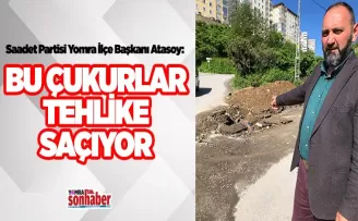 Bu çukurlar tehlike saçıyor