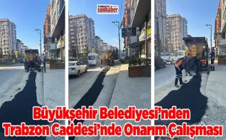 Büyükşehir Belediyesi’nden Trabzon Caddesi’nde Onarım