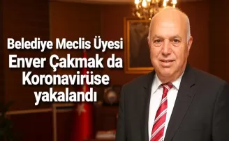 Çakmak’da koronavirüs’e yakalandı